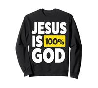 Jesus Is 100 Percent God Sweatshirt