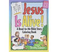 Jesus Is Alive Color Book: A Read-To-Me Bible Story Coloring Book