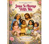 Jesus Is Always With Me: A Story to Remember God's Love Every Day