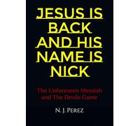 Jesus is Back and His Name is Nick: The Unforeseen Messiah and The Devils Game