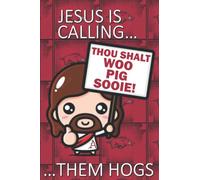 Jesus is Calling...THEM HOGS!: Thou Shalt Woo Pig Sooie Notebook/Journal
