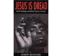 Jesus is Dread: Black Theology and Black Culture in Britain