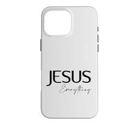 Jesus Is Everything Christian Case for iPhone 16 Pro Max