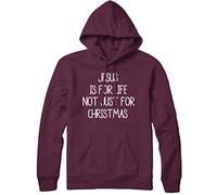 Jesus is for Life Not Just for Christmas Mens Womens Ladies Unisex Christmas Hoodie-X-Large-Maroon