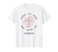 Jesus is King God with Us Faith Over Fear (Love Statement) T-Shirt