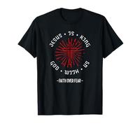 Jesus is King God with Us Faith Over Fear (Love Statement) T-Shirt