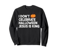Jesus Is King Not Halloween Christian Faith Sweatshirt