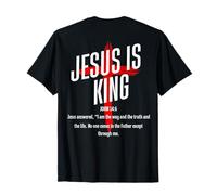 Jesus is King on back, Christian, Biblical, John 14:6 T-Shirt