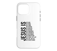 Jesus Is My All My Everything My God Lord Savior Healer Case for iPhone 16 Pro Max
