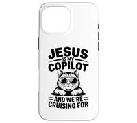 Jesus Is My Copilot And We're Cruising For Cats Biblical Case for iPhone 16 Pro Max