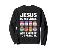Jesus Is My Jam And I'm Here To Spread It - Christian Sweatshirt
