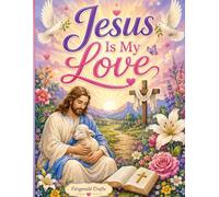 Jesus Is My Love: The Coloring Book