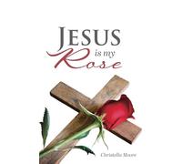 Jesus is my Rose