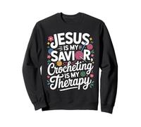 Jesus Is My Savior Crocheting Therapy Sweatshirt