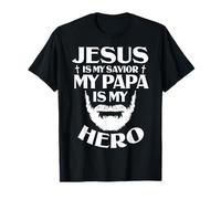 Jesus Is My Savior Jesus Quotes Papa Is My Hero Christian T-Shirt