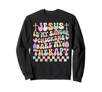 Jesus is my saviot chickens are my therapy funny Easter fun Sweatshirt