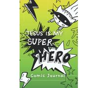 Jesus is my Super Hero: Blank Comic Book