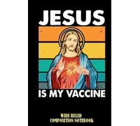 Jesus is my Vaccine - Pro Vaccination Wide Ruled Composition Notebook: A Bible Study Notebook, Jesus Journal For Women, For Men, For Girl, For boy | Speical Black Cover