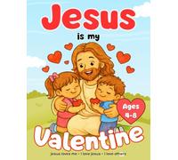 Jesus is My Valentine: A Bible-Themed Valentine's Day Coloring and Activity Book for Kids Ages 4-8