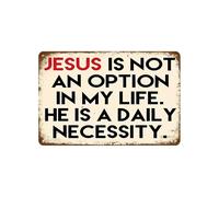 Jesus Is Not An Option In My Life Vintage Metal Sign - 5.5X8 Inch Inspiring Positive Quotes Wall Decor, Tin Painting For Home, Office, Yard, Bar, Pub & Cafe Man Cave Tin Plaque Decor