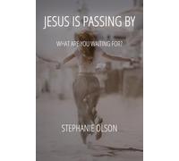 Jesus Is Passing By: What Are You Waiting For?
