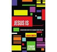 Jesus Is Student Edition: Discovering Who He Is Changes Who You Are
