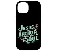 Jesus Is The Anchor Of My Soul Hebrews 6:19 Bible Verse Gift Case for iPhone 14