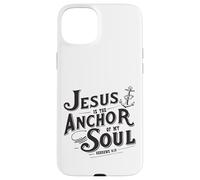 Jesus Is The Anchor Of My Soul Hebrews 6:19 Bible Verse Gift Case for iPhone 15 Plus