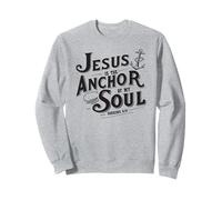 Jesus Is The Anchor Of My Soul Hebrews 6:19 Bible Verse Gift Sweatshirt