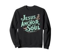 Jesus Is The Anchor Of My Soul Hebrews 6:19 Bible Verse Gift Sweatshirt
