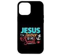 Jesus Is The Anchor Of My Soul - Hebrews 6:19 Case for iPhone 12 Pro Max