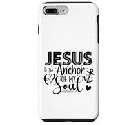 Jesus Is The Anchor Of My Soul - Hebrews 6:19 Case for iPhone 7 Plus/8 Plus