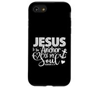 Jesus Is The Anchor Of My Soul - Hebrews 6:19 Case for iPhone SE (2020) / 7/8