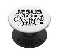 Jesus Is The Anchor Of My Soul - Hebrews 6:19 PopSockets Adhesive PopGrip