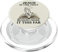 Jesus Is The Only Reason I Made It This Far Religious Quote PopSockets PopGrip for MagSafe