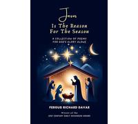 Jesus Is The Reason For The Season-a collection of poems for God's glory alone.