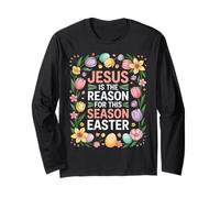 Jesus is the Reason for This Season Easter Funny Easter Long Sleeve T-Shirt