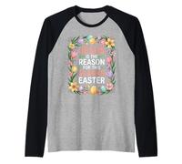 Jesus is the Reason for This Season Easter Funny Easter Raglan Baseball Tee