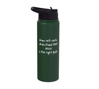 Jesus is The Right Path Christian Catholic Quote Stainless Steel Insulated Water Bottle