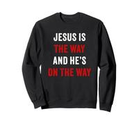 JESUS is The Way And He's On The Way - Christian Evangelism Sweatshirt