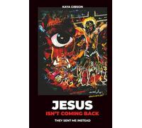 Jesus Isn't Coming Back: They Sent Me Instead