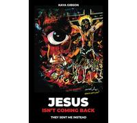 Jesus Isn't Coming Back: They Sent Me Instead