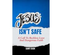 Jesus Isn't Safe: The Call to Reckless Love and Dangerous Faith (Soulwinners Study Guide)