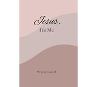 Jesus, It's Me: My prayer journal