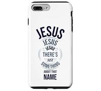 Jesus Jesus Jesus There's Just Something About that Name Case for iPhone 7 Plus/8 Plus