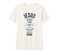 Jesus Jesus Jesus There's Just Something About That Name Premium T-Shirt