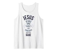 Jesus Jesus Jesus There's Just Something About That Name Tank Top