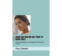 Jesus Just Fired Me and I Think I’m Gonna Like It!: A Four Week Study On Letting Go Of Our Need For Control (The Busy Women's Bible Study Series)