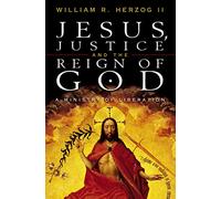 Jesus, Justice and the Reign of God: A Ministry of Liberation
