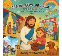 Jesus Keeps Me Calm: Helping Children Calm Big Feelings with God's Love